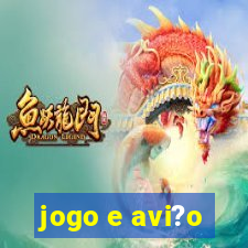 jogo e avi?o