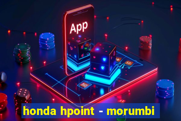 honda hpoint - morumbi