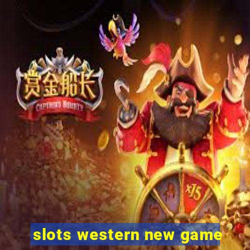 slots western new game