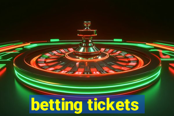 betting tickets