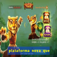 plataforma nova que est谩 pagando