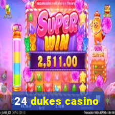 24 dukes casino