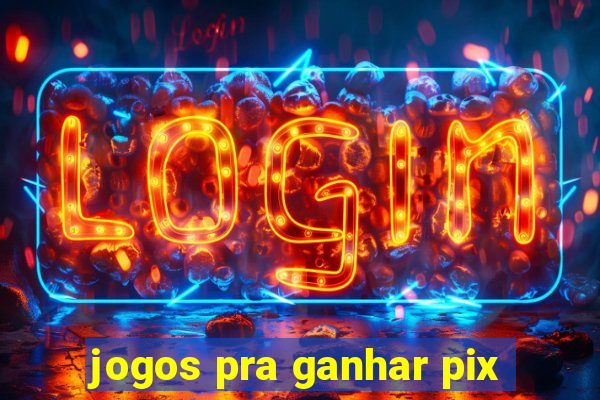 jogos pra ganhar pix