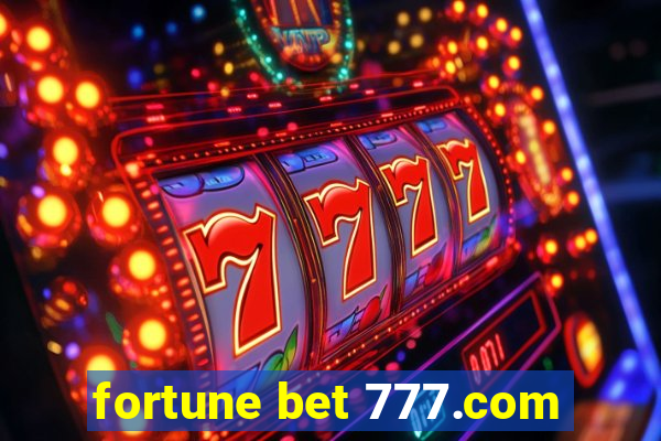 fortune bet 777.com