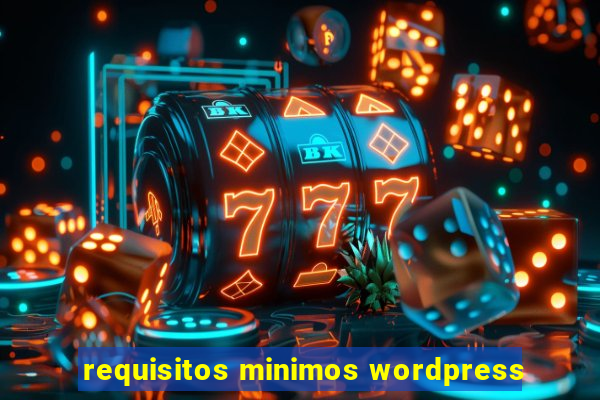 requisitos minimos wordpress