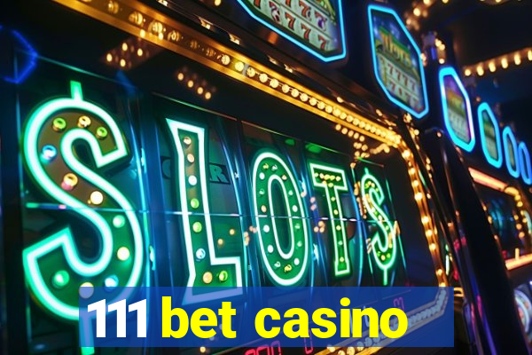 111 bet casino