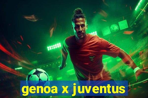 genoa x juventus