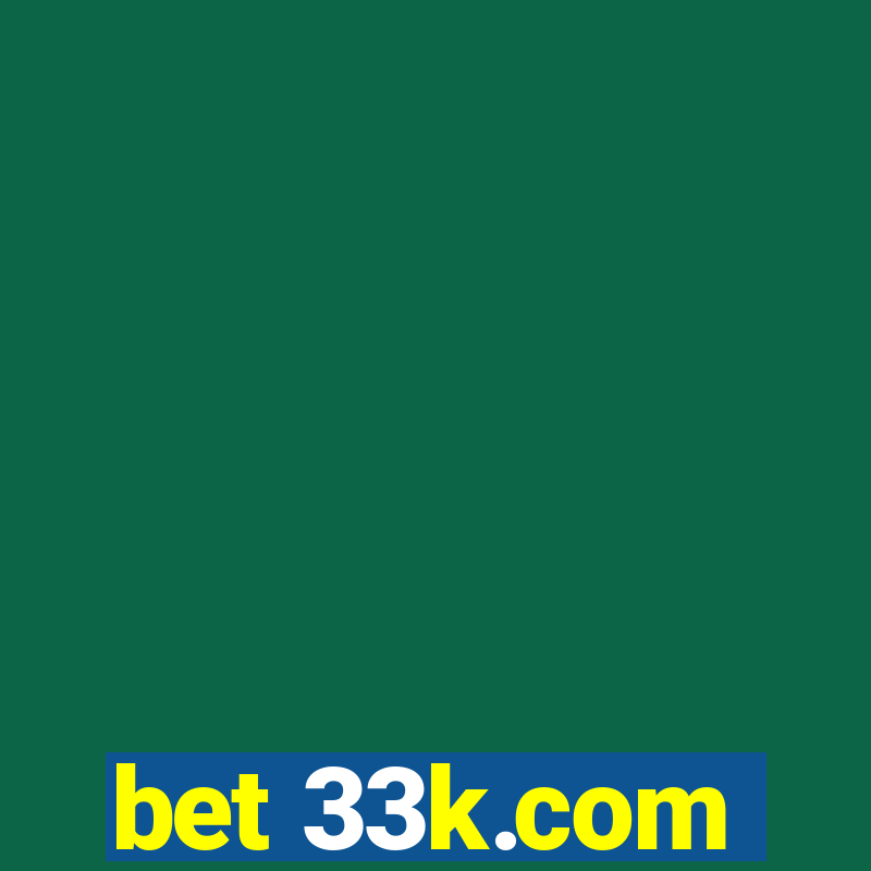 bet 33k.com