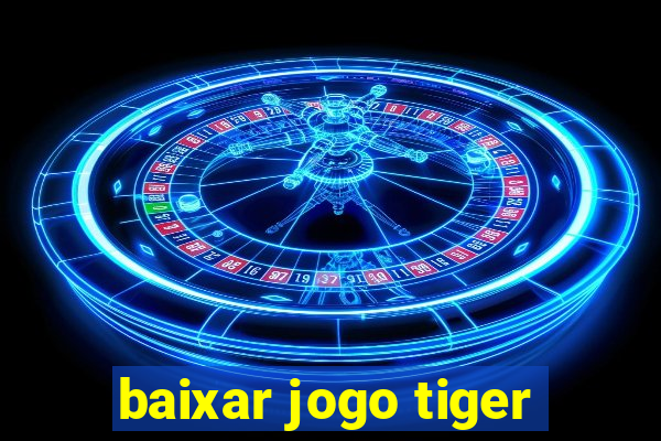 baixar jogo tiger