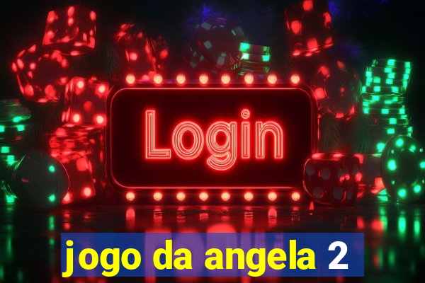 jogo da angela 2