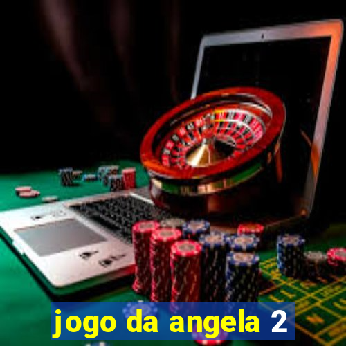 jogo da angela 2