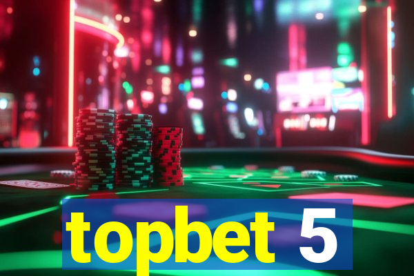 topbet 5