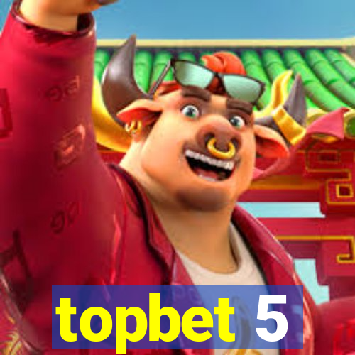 topbet 5