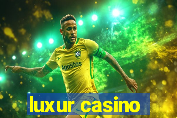 luxur casino