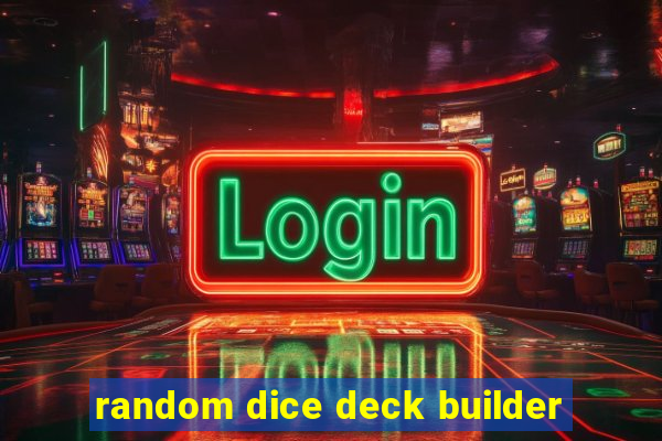 random dice deck builder