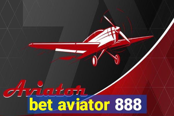 bet aviator 888