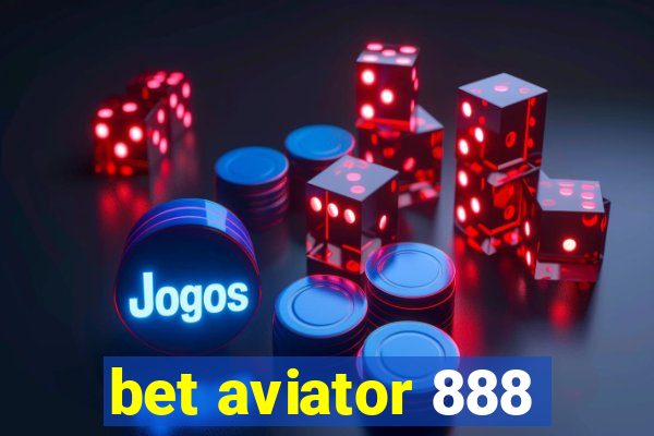 bet aviator 888