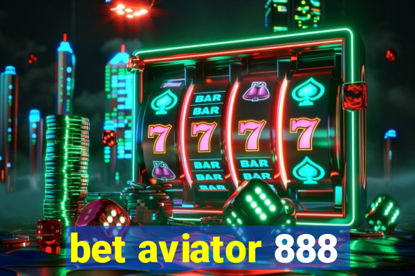 bet aviator 888