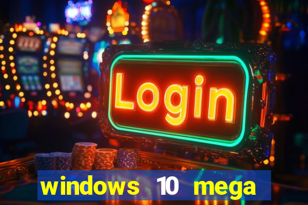 windows 10 mega lite torrent