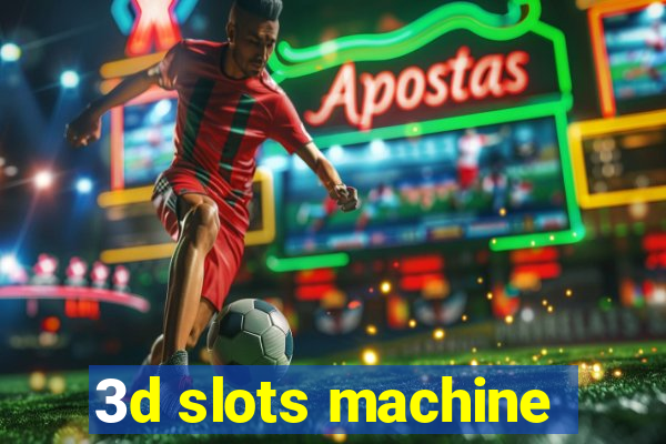 3d slots machine