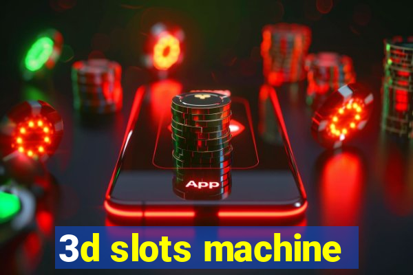 3d slots machine