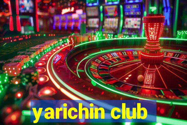 yarichin club