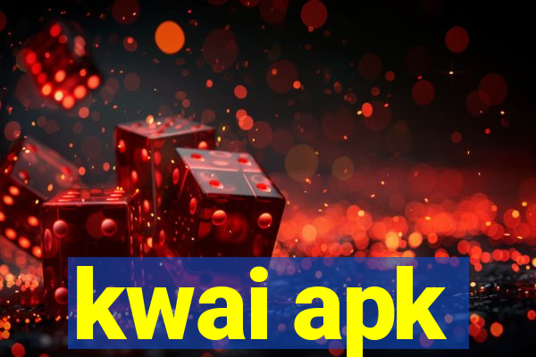 kwai apk