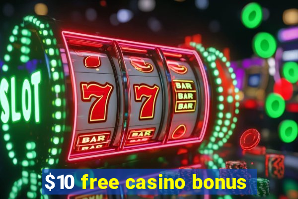 $10 free casino bonus