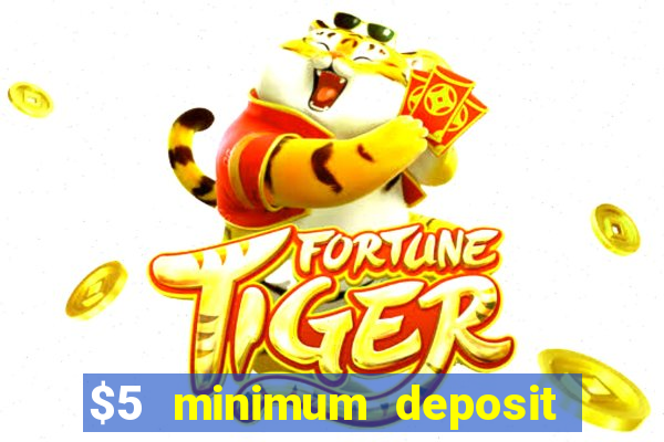 $5 minimum deposit casino canada 2022