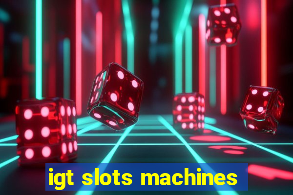 igt slots machines