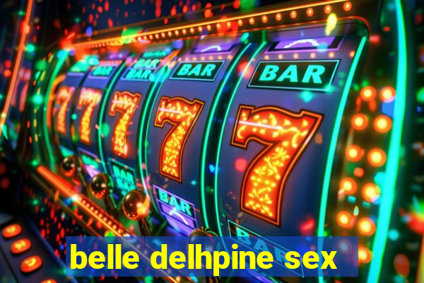 belle delhpine sex