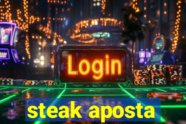 steak aposta