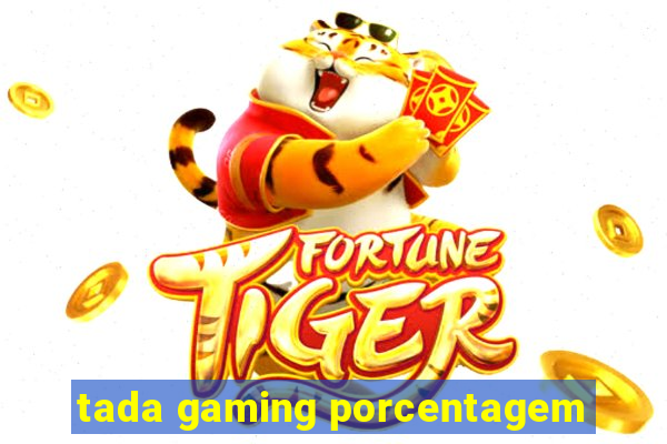 tada gaming porcentagem