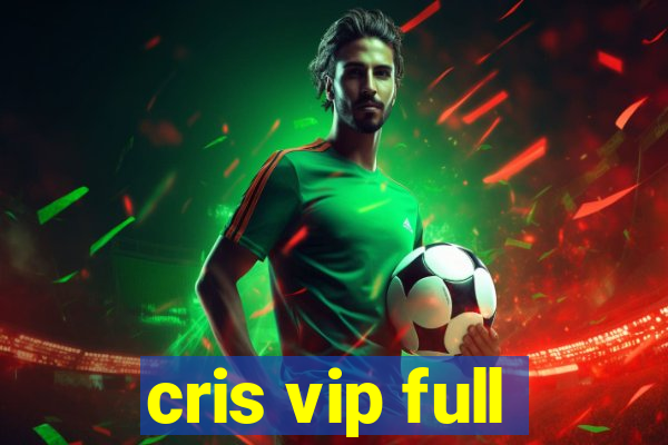 cris vip full