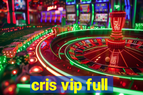 cris vip full