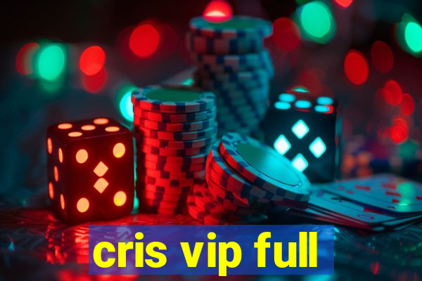 cris vip full