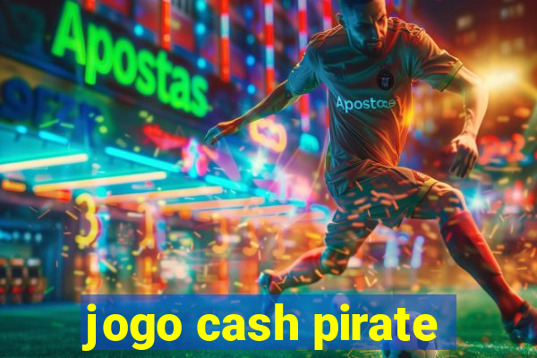 jogo cash pirate