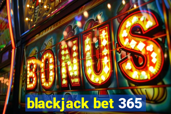 blackjack bet 365