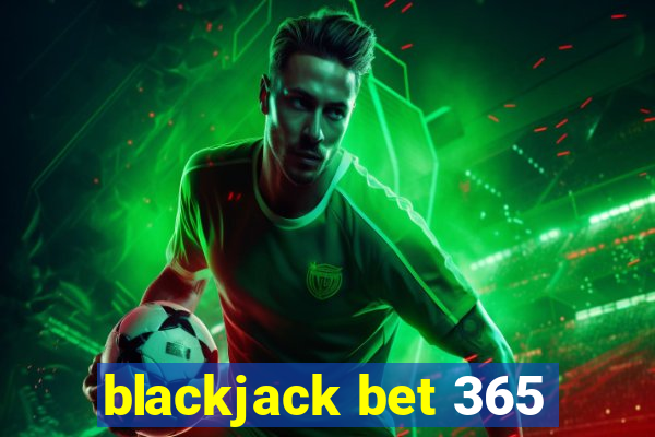 blackjack bet 365