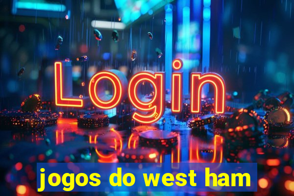 jogos do west ham