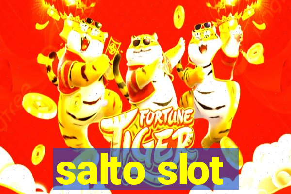 salto slot