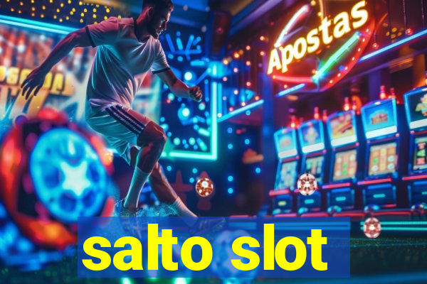 salto slot