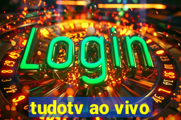 tudotv ao vivo