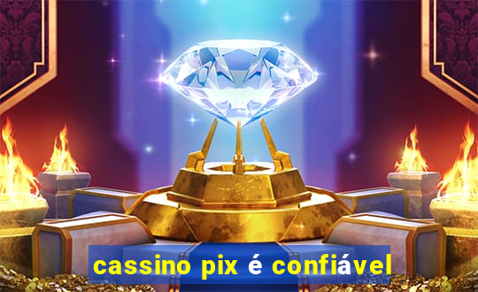 cassino pix é confiável