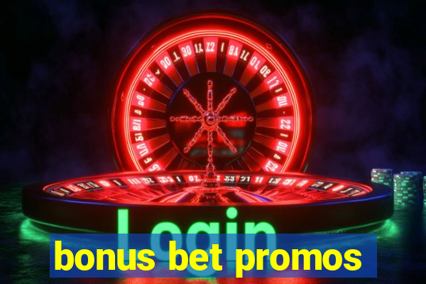 bonus bet promos