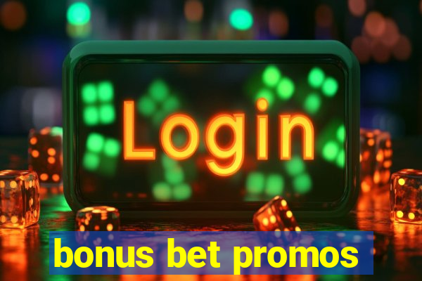 bonus bet promos