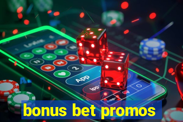 bonus bet promos