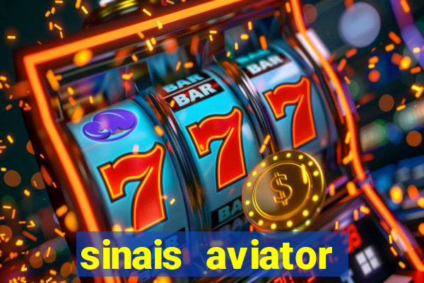 sinais aviator esporte da sorte