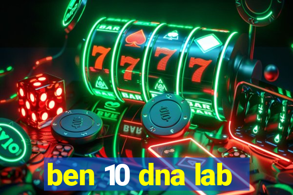 ben 10 dna lab