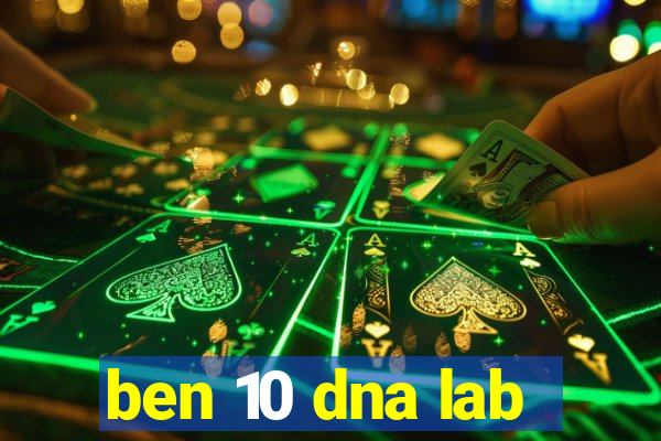 ben 10 dna lab